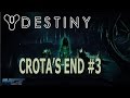 Destiny: THE DARK BELOW - CROTA'S END RAID ...