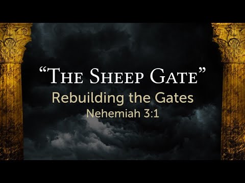 The Sheep Gate (Salvation) Nehemiah 3:1