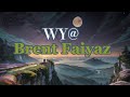 Brent Faiyaz WY Lyrics
