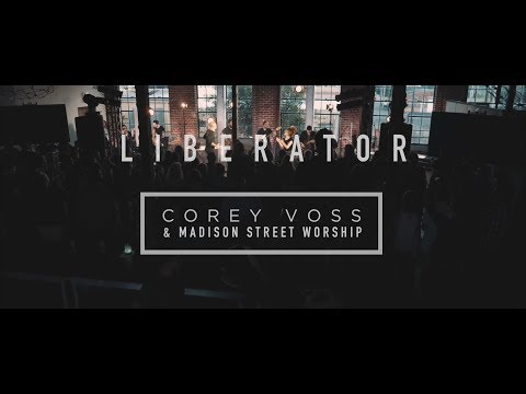 Corey Voss & Madison Street Worship - Liberator (Official Live Video)