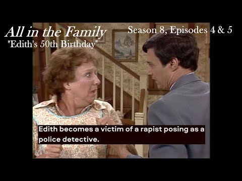 ALL IN THE FAMILY "Edith's 50th Birthday" (Season 8, Episodes 4 & 5)