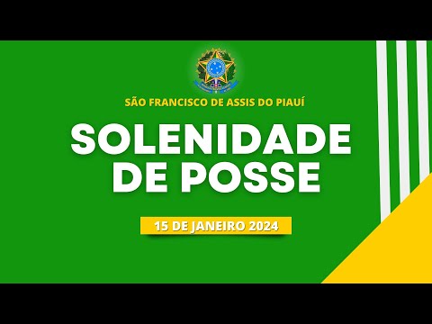 SOLENIDADE DE POSSE 15/01/2024 "CÂMARA MUNICIPAL DE SÃO FRANCISCO DE ASSIS DO PIAUÍ"