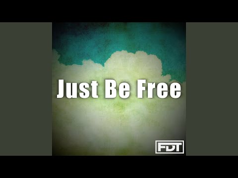 Just Be Free