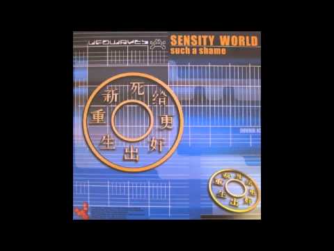 Sensity World - Such A Shame