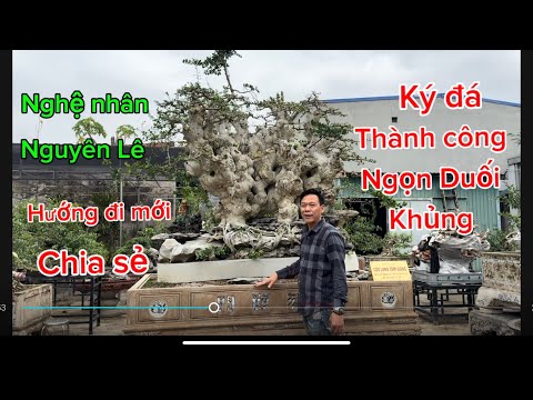 Nghệ nhân Nguyên Lê chia sẽ kinh nghiệm và đã ký đá thành công một ngọn Duối trên viên đá độc bản