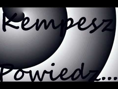Kempesz - Powiedz...