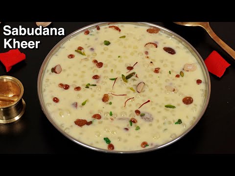 Easy Sabudana Kheer Recipe - Sago Dessert | How To Make Sabudana Kheer