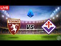 LIVE🔴:  Torino vs Fiorentina -  Serie A Calcio -  LIVE with odds update