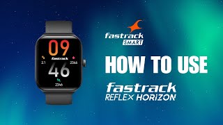 How to use Fastrack Reflex Horizon