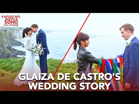 GLAIZA DE CASTRO’S WEDDING STORY SA IRELAND | Kapuso Mo, Jessica Soho