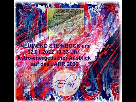 NEUJAHR 2022 und NEUMOND Steinbock 2.1.2022 mit tiefer MEDITATION