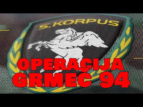 5. korpus - OPERACIJA GRMEČ 94 (1. dio)