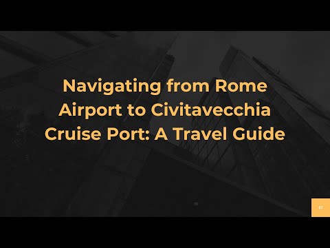 Navigating from Rome Airport to Civitavecchia Cruise Port: A Travel Guide