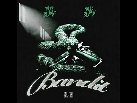 Thug Slime, Silly Slime - Bandit (Unofficial Audio)