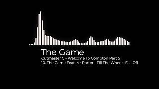 10. The Game Feat  Mr Porter - Till The Wheels Fall Off
