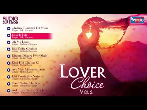 Hindi Romantic  Love Songs Album "Lover Choice" By Udit Narayan, Kumar Sanu, Sukhwinder Singh