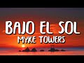 Myke Towers - Bajo El Sol (Letra/Lyrics)