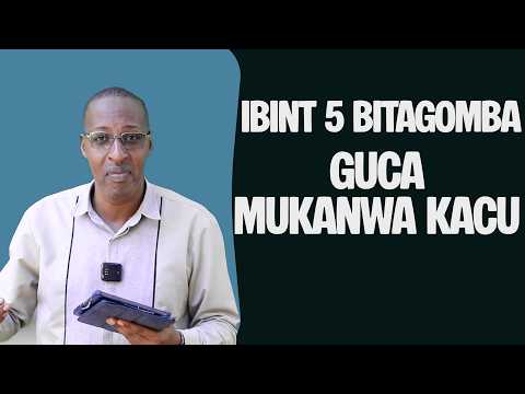 IBINTU 5 BITAGOMBA GUCA MUKANWA KACU