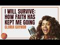 Gloria Gaynor on “I Will Survive” and How Faith Has Kept Her Going