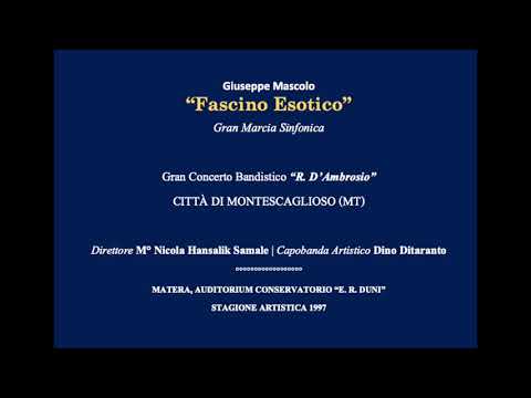 "Fascino Esotico" (G. Mascolo) Gran Marcia Sinfonica