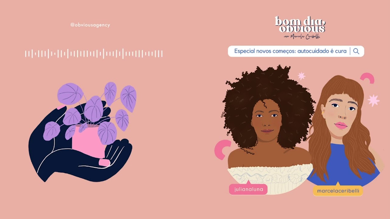 Bom dia, Obvious #24 / especial novos começos: autocuidado é cura