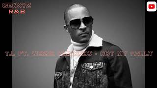 T.I. ft. Verse Simmonds - Not My Fault
