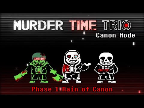 Murder Time Trio: Canon Mode [Phase 1] - Rain Of Canon