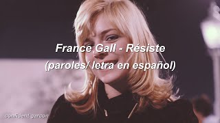 France Gall - Résiste (letra en español / french paroles)