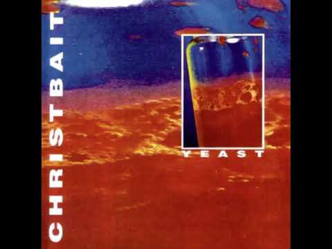 Christbait - Yeast (1992) Full Album [Sludge]