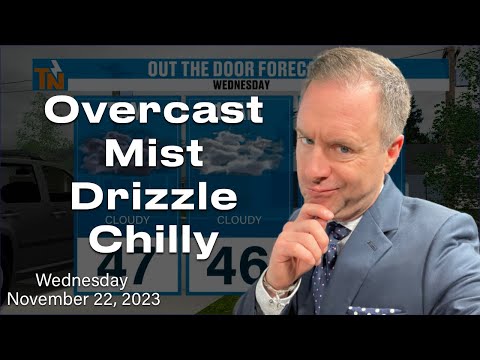 A Mostly Dreary Day With Improvements - Wednesday, November 22, 2023