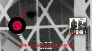 Bad Brains - GENE MACHINE / DON&#39;T BOTHER ME - Quickness (1989)