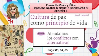 FORMACION CIVICA Y ETICA 5 QUINTO GRADO BLOQUE 2 SECUENCIA 3 SESION 2 PAG 83 84 85