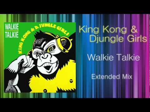 King Kong & Djungle Girls - Walkie Talkie (KEN HIRAYAMA MIX)