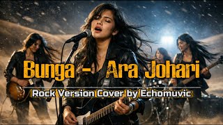 Download lagu Bunga - Ara Johari | Rock Version | Cover by Echomuvic mp3
