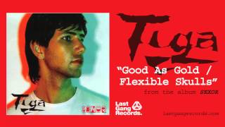 Tiga - Good As Gold / Flexible Skulls