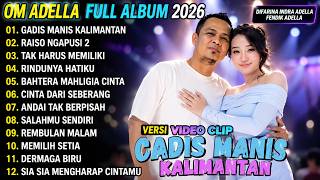 Download lagu GADIS MANIS KALIMANTAN - RAISO NGAPUSI - TAK HARUS MEMILIKI - OM ADELLA FULL ALBM TERBARU 2026 mp3 Download lagu GADIS MANIS KALIMANTAN - RAISO NGAPUSI - TAK HARUS MEMILIKI - OM ADELLA FULL ALBM TERBARU 2026 mp3