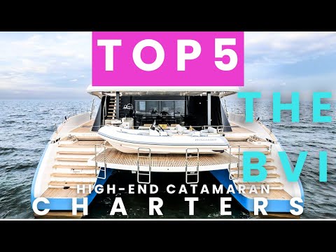 TOP 5 High-End CATAMARAN Charters in The BVI // YACHT Charter VACATION.