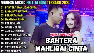 Download lagu BAHTERA MAHLIGAI CINTA -  MAHESA MUSIC FULL ALBUM TERBARU 2025 || GERRY MAHESA, AJENG FEBRIA mp3