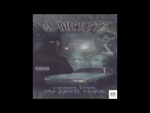 DJ BUCKETZ - VISIONS FROM THA SPIRIT REALM (FULL ALBUM)