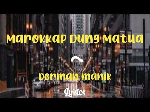 Lirik lagu Marokkap Dung Matua ~ Dorman Manik