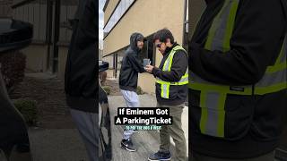 If Eminem Got A Parking Ticket