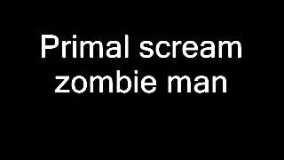 primal scream- zombie man