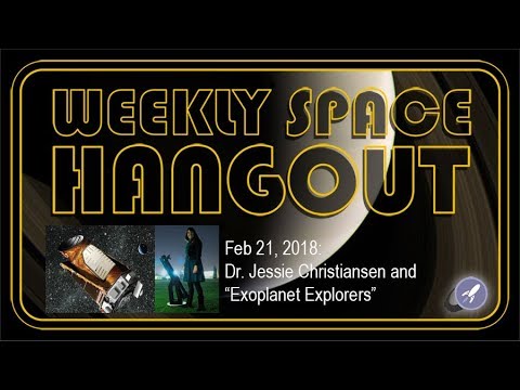 Weekly Space Hangout: Feb 21, 2018:  Dr. Jessie Christiansen and "Exoplanet Explorers"