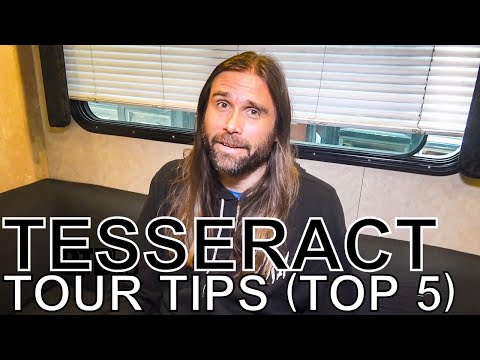 TesseracT - TOUR TIPS (Top 5) Ep. 698