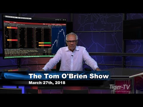 March 27th Tom O'Brien Show on TFNN - 2018