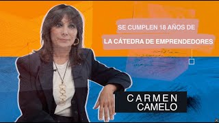 Entrevista Carmen Camelo. 18 años Cátedra Emprendimiento
