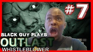 Black Guy Plays Outlast Whistleblower -  Part 7 - Outlast Whistleblower PS4 Gameplay Walkthrough
