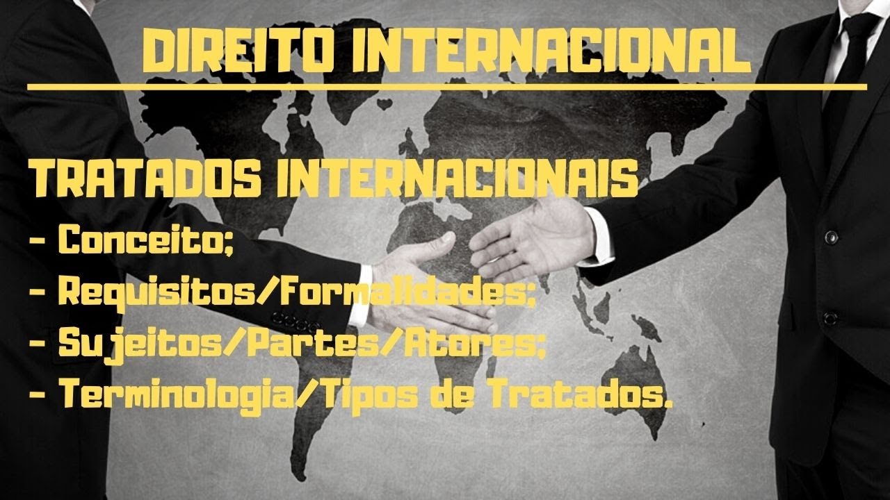 Direito Internacional Público - Tratados Internacionais - Formalidades - Sujeitos - Terminologia