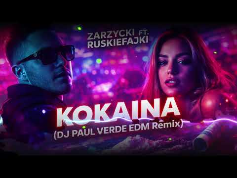 Zarzycki ft. Ruskiefajki - Kokaina (DJ PAUL VERDE EDM Remix) #remix