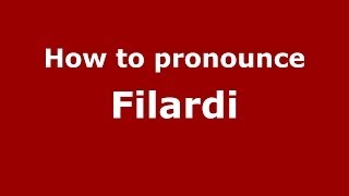 How to pronounce Filardi